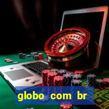 globo com br absolutamente noticias